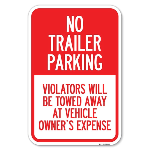Signmission No Parking Sign No Trailer Parking Viol Heavy-Gauge Aluminum Sign, 12" x 18", A-1218-23663 A-1218-23663 - main